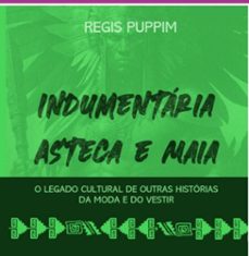 indumentaria asteca e maia (ebook)-regis puppim-9786526627174
