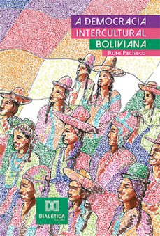 a democracia intercultural boliviana (ebook)-rute mikaele pacheco da silva-9786527023074