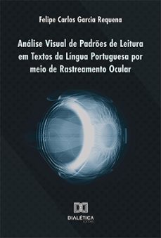 analise visual de padres de leitura em textos da lingua portuguesa por meio de rastreamento ocular (ebook)-9786527029274
