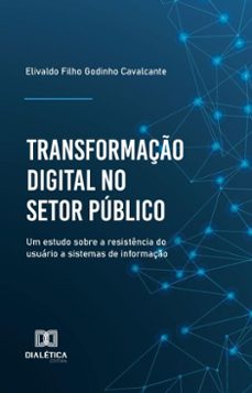 transformaço digital no setor publico (ebook)-elivaldo filho godinho cavalcante-9786527040774