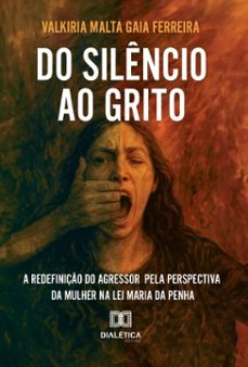 do silencio ao grito (ebook)-valkiria malta gaia ferreira-9786527068174