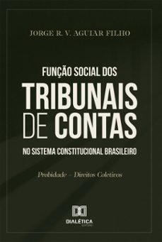 funço social dos tribunais de contas no sistema constitucional brasileiro (ebook)-jorge r. v. aguiar filho-9786527069874
