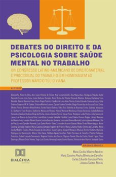 debates do direito e da psicologia sobre saude mental no trabalho (ebook)-maria cecília máximo teodoro-carlos eduardo carrusca vieira-maria catarina rocha oliveira de carvalho-9786527079774