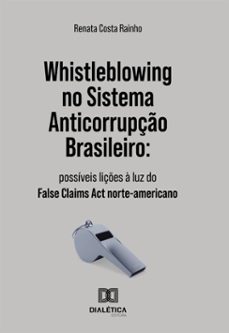 whistleblowing no sistema anticorrupço brasileiro (ebook)-renata costa rainho-9786527083474