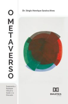 o metaverso (ebook)-sérgio henrique saraiva alves-9786527093374
