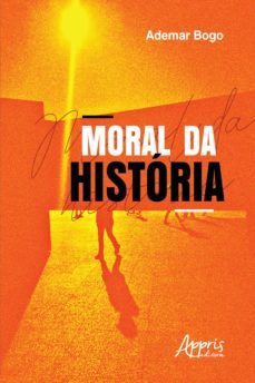 moral da historia (ebook)-ademar bogo-9786555234374