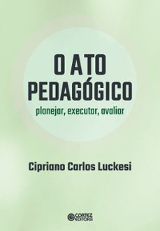 o ato pedagogico (ebook)-cipriano carlos luckesi-9786555554274