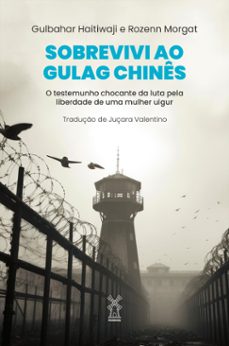 sobrevivi ao gulag chines (ebook)-gulbahar haitiwaji-rozenn morgat-9786556811574