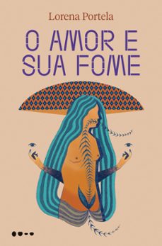 o amor e sua fome (ebook)-lorena portela-9786556926674