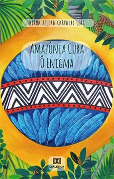 amazonia cura - o enigma (ebook)-norma helena carvalho leal-9786558778974