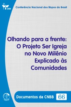 olhando para a frente: o projeto ser igreja no novo milenio explicado as comunidades - documentos da cnbb 66 - digital (ebook)-conferência nacional dos bispos do brasil-9786559753574