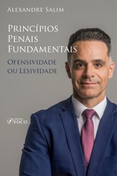direito penal - 1. principios penais fundamentais - ofensividade ou lesividade (ebook)-alexandre salim-9786561204774