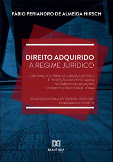 direito adquirido a regime jurídico-fábio periandro de almeida hirsch-9786586287974