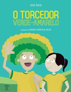 o torcedor verde-amarelo (ebook)-zoé rios-mário vinícius silva-9786588968574