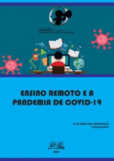 ensino remoto e a pandemia de covid-19 (ebook)-elói martins senhoras (organizador)-9786599355974