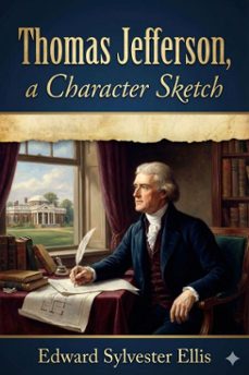 thomas jefferson, a character sketch (ebook)-edward sylvester ellis-9786726554874