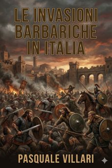 le invasioni barbariche in italia (ebook)-pasquale villari-9786726575374