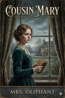 cousin mary (ebook)-mrs. oliphant-9786726583874