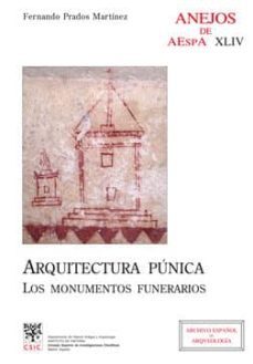arquitectura punica : los monumentos funerarios (ebook)-fernando prados martinez-9788400096274