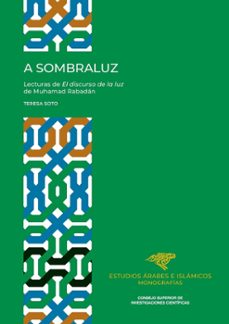 a sombraluz: lecturas de el discurso de la luz de muhamad rabadá n-teresa soto gonzalez-9788400113674