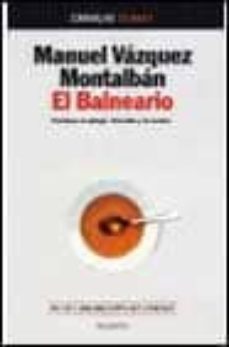 el balneario-manuel vazquez montalban-9788408020974