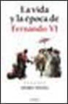 la vida y la epoca de fernando vi-pedro voltes bou-9788408026174