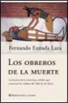 los obreros de la muerte: la historia de la misteriosa cofradia q ue construyo las tumbas del valle de los reyes-9788408037774
