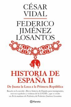 (pe) historia de españa ii. de juana la loca a la i republica-cesar vidal-federico jimenez losantos-9788408088974