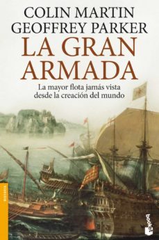 la gran armada: la mayor flota jamas vista desde la creacion del mundo-geoffrey parker-colin martin-9788408114574