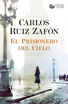 el prisionero del cielo (serie el cementerio de los libros olvidados, 3)-carlos ruiz zafon-9788408163374