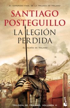 la legion perdida (trilogia de trajano 3)-santiago posteguillo-9788408176374