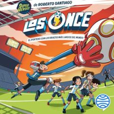 los once 2. el portero con los brazos más largos del mundo (audiolibro)-roberto santiago-9788408257974