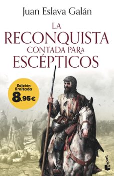 la reconquista contada para escepticos-juan eslava galan-9788408303374
