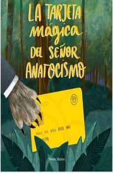la tarjeta magica del señor anatocismo-nieves mateos gomez-9788409401574