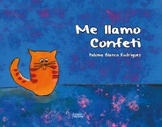 me llamo confeti-paloma blanco rodriguez-9788410014374