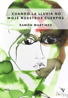 cuando la lluvia no moje nuestros cuerpos-9788410073074