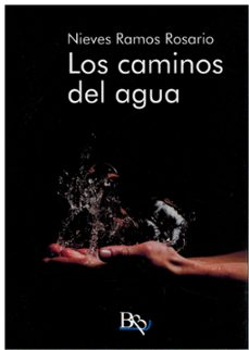 los caminos del agua-nieves ramos rosario-9788410092174