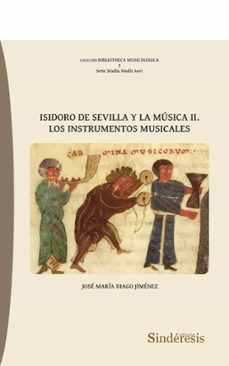 isidoro de sevilla y la música ii. los instrumentos musicales-jose maria diago jimenez-9788410120174
