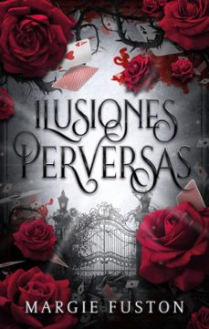 ilusiones perversas-margie fuston-9788410159174