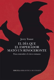el dia que el emperador mato un rinoceronte (ebook)-jerry toner-9788410183674