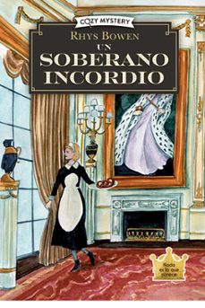 un soberano incordio (cozy mystery) (misterios de una espia real 2)-rhys bowen-9788410206274