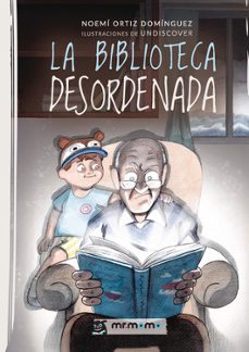 la biblioteca desordenada-noemi ortiz dominguez-9788410372474
