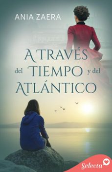 a traves del tiempo y del atlantico (ebook)-ania zaera-9788410441774
