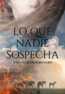 lo que nadie sospecha (ebook)-amelia de dios romero-9788410481374