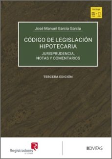 código de legislación hipotecaria (tomos i-ii)-jose manuel garcia garcia-9788410853874