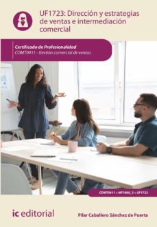 I.B.D.) UF1723 DIRECCIÓN Y ESTRATEGIAS DE VENTAS E INTERMEDIACIO N  COMERCIAL UF1723 con ISBN 9788411036474 | Casa del Libro