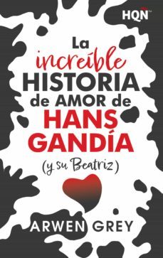 la increible historia de amor de hans gandia (y su beatriz) (ebook)-arwen grey-9788411054874