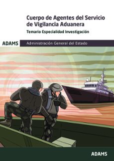 cuerpo de agentes del servicio de vigilancia aduanera de la administracion general del estado. temario especialidad          investigacion-9788411166874