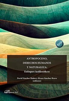 antropoceno, derechos humanos y naturaleza: enfoques iusfilosofic iusfilosoficos-david (ed.) sanchez rubio-alvaro (ed.) sanchez bravo-9788411229074