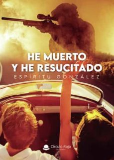 he muerto y he resucitado-espiritu gonzalez-9788411557474